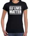 Elf lives matter t shirt outfit zwart dames